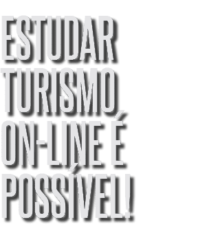 Estudar Turismo on-line é possível 