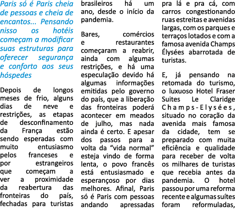 Paris só é Paris cheia de pessoas e cheia de encantos    Pensando nisso os hotéis começam a modificar suas estruturas   