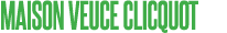 MAISON VEUCE CLICQUOT