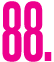 88 